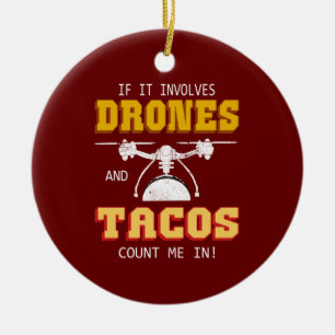 Drohnen und Tacos zählen mich Keramik Ornament
