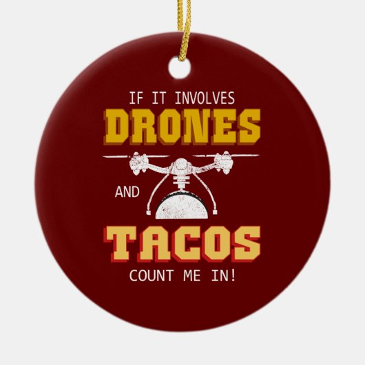 Drohnen und Tacos zählen mich Keramik Ornament (Vorne)