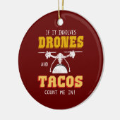 Drohnen und Tacos zählen mich Keramik Ornament (Links)