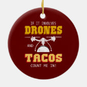 Drohnen und Tacos zählen mich Keramik Ornament (Hinten)