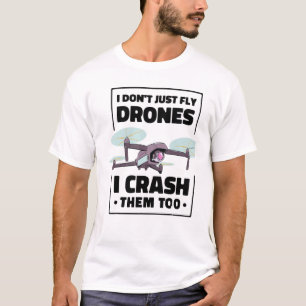 Drohnenpilot I fliege Drohnen nicht einfach ab, um T-Shirt