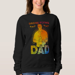 Drone Flying Vater Sweatshirt