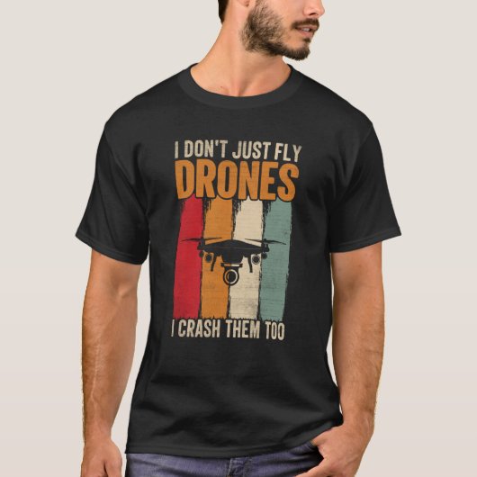Drone Pilot Enthusiasts Wings Don't just Fly I Cra T-Shirt (Vorderseite)