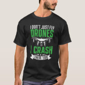 Drone Pilot Enthusiasts Wings Don't just Fly I Cra T-Shirt (Vorderseite)