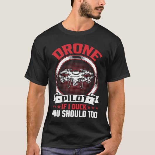 Drone Pilot Enthusiasts Wings If I Duck you Should T-Shirt (Vorderseite)