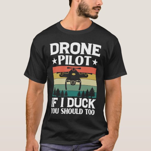 Drone Pilot Enthusiasts Wings If I Duck you Should T-Shirt (Vorderseite)