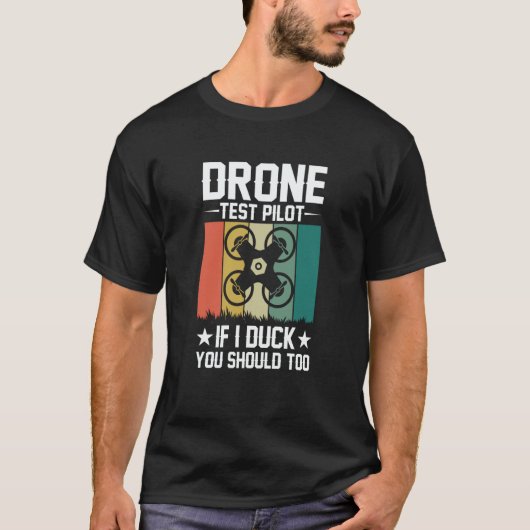 Drone Test Pilot Enthusiasts Wings If I Duck you S T-Shirt (Vorderseite)