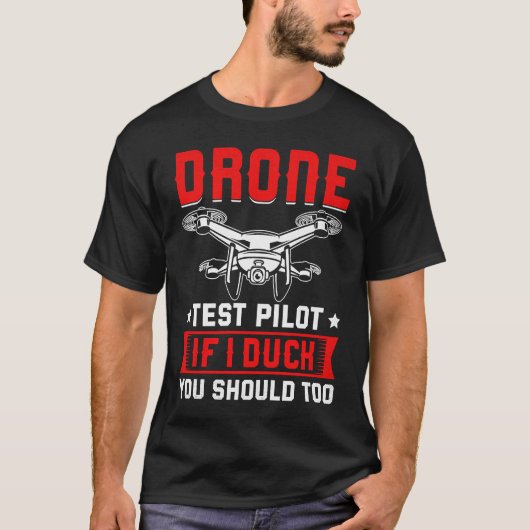 Drone Test Pilot Enthusiasts Wings If I Duck you S T-Shirt (Vorderseite)