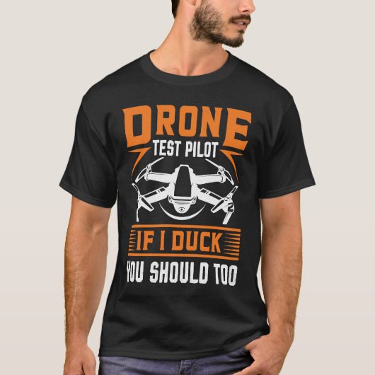 Drone Test Pilot Enthusiasts Wings If I Duck you S T-Shirt (Vorderseite)
