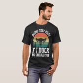 Drone Test Pilot Enthusiasts Wings If I Duck you S T-Shirt (Vorne ganz)