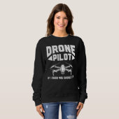 Drones Drone Pilot If I Duck You Should Too Drone Sweatshirt (Vorne ganz)