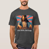 DROP BEATS, NICHT BOMBEN. JESUS, ZOLLPHRASE T-Shirt (Vorderseite)