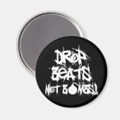Drop Beats statt Bomben Magnet (Vorderseite/Rückseite)