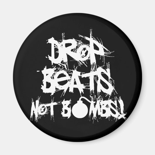 Drop Beats statt Bomben Magnet (Vorne)