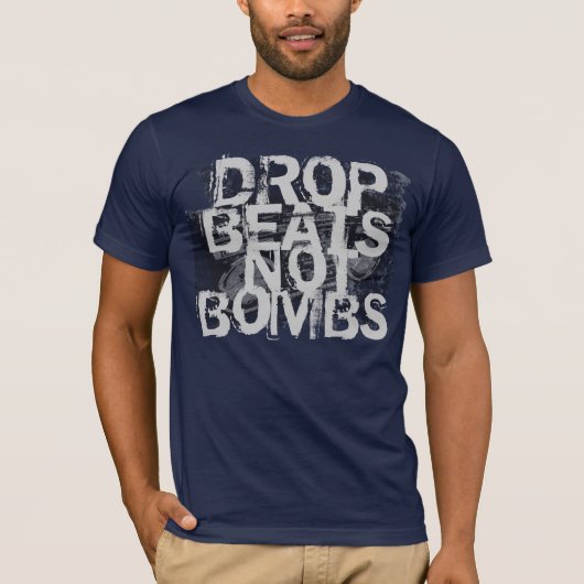 Drop Beats statt Bomben T-Shirt (Vorderseite)