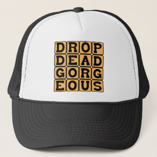 Drop Dead Gorgeous, schön Truckerkappe
