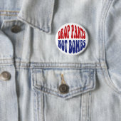 Drop Pants Not Bombs - Funny Anti War Slogan Button (Beispiel)