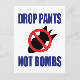 Drop Pants Not Bombs - Funny Anti War Slogan Postkarte