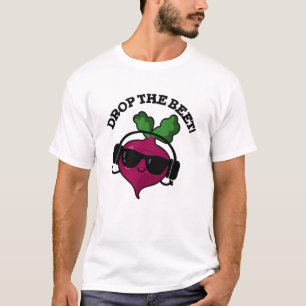 Drop the Beet Funny Music Veggie Pun T-Shirt