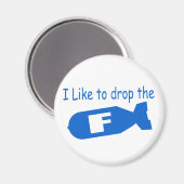 Drop the F Bomb lustige Männer Jungs Mädchen Spaß Magnet (Vorderseite/Rückseite)