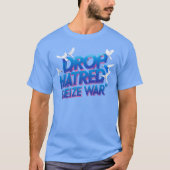 Drop the Hatred, Seize the Fight Within T-Shirt (Vorderseite)