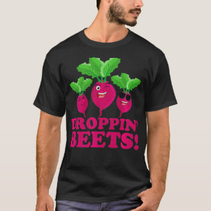 Droppin' Beets Lustige vegane und biologische Ern T-Shirt