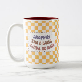 Droppin' Die F-Bomb-Kinda-Mama Zweifarbige Tasse