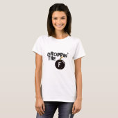Droppin die f-Bombe T-Shirt (Vorne ganz)