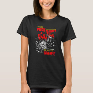 Drück dich bei Zombies, um den Havanese zu retten  T-Shirt