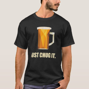 Drück einfach den Spaß an Bier trinken Pint Ale Be T-Shirt