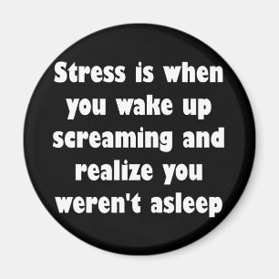 Druck ist, wenn Sie das Schreien aufwachen Magnet