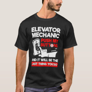 Drück meine Knöpfe & es wird das Letzte sein, was T-Shirt