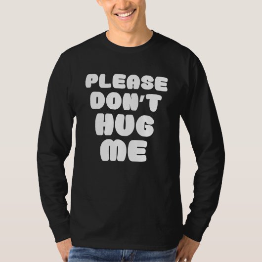 Drück mich bitte nicht lustig! T-Shirt (Vorderseite)