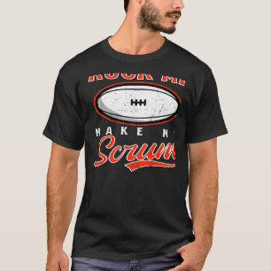 Drück Mich Mach Mich Gedränge Rugby T-Shirt