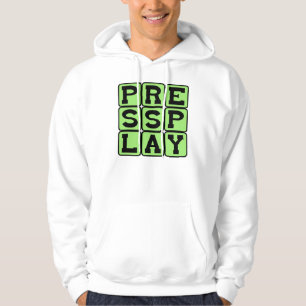 Drück Play, Starte Die Show Hoodie