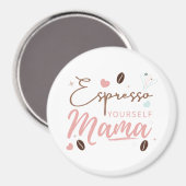 Drücke Dich Aus Mama Coffee Zitat Magnet (Vorderseite/Rückseite)