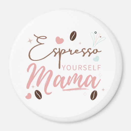 Drücke Dich Aus Mama Coffee Zitat Magnet (Vorne)