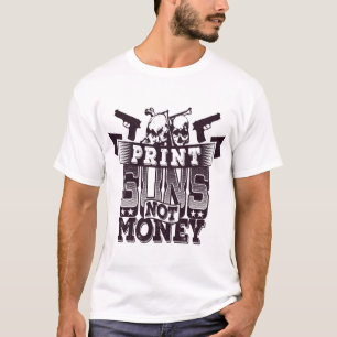 Drucke Waffen, nicht Geld Pro 2A Waffenrechte T-Shirt