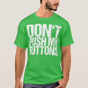 Drücken Sie die Tasten nicht T-Shirt