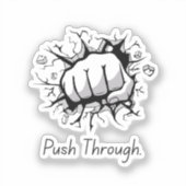 Drücken Sie durch - Festigkeitsaufkleber Aufkleber (Vorderseite)