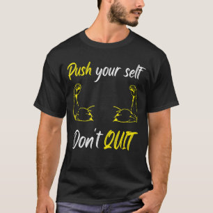 Drücken Sie Ihr Selbst nicht beenden Workout Boxin T-Shirt