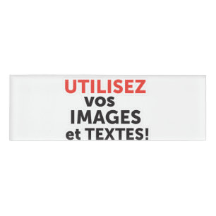 Drucken Sie Ihre Designs online auf Französisch Namenschild
