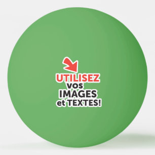 Drucken Sie Ihre Designs online auf Französisch Tischtennisball