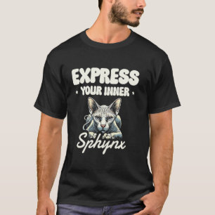 Drücken Sie Ihre innere Sphynx-Katzenliebhaberin a T-Shirt