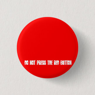 Drücken Sie nicht den roten Knopf Button