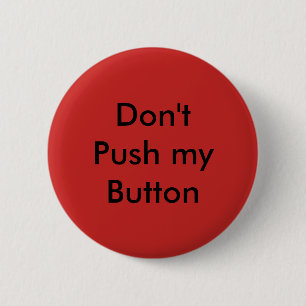 Drücken Sie nicht mein Knopf-Button Button