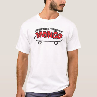 Drücken Sie nicht Mongo T-Shirt