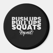 Drücken Sie UPS Pull UPS Squats Wiederholen! Magnet (Vorne)