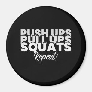 Drücken Sie UPS Pull UPS Squats Wiederholen! Magnet