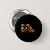 Drug Black Scorpio Melanin African Zodiac Scorpio  Button (Vorne & Hinten)